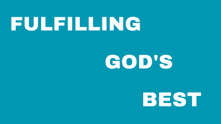 FULFILLING GOD’S BEST!