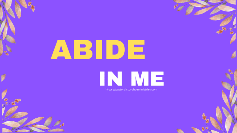 JESUS SAYS, ABIDE IN ME!